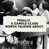 The POUR’d Experience, Dallas Custom Candle Making Class, Ladies cheers happily during class
